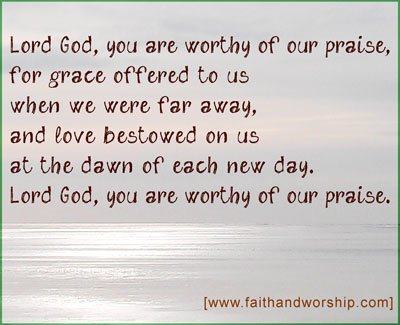 Lord God You are worthy of our praise