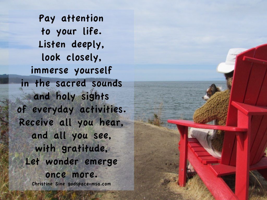 Pay attention to your life.001