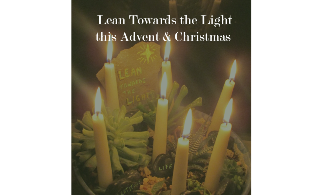 Lean Towards the Light this Advent & Christmas